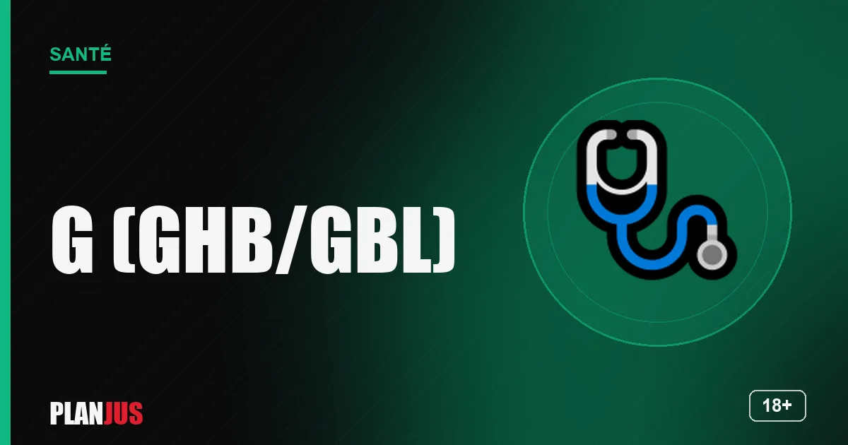 GHB/GBL : G-hole et surdose – rubrique Santé PLANJUS