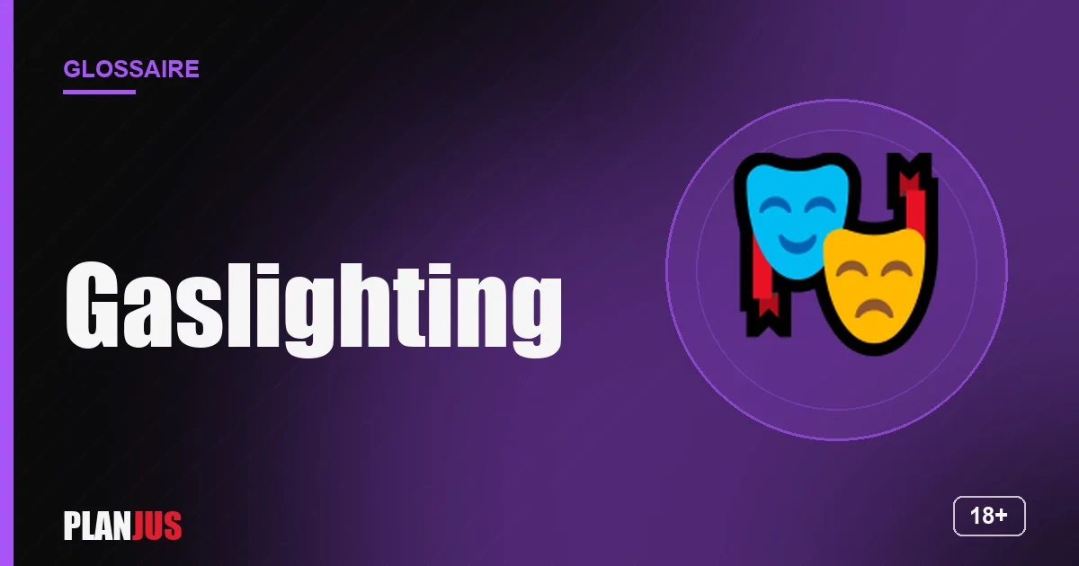 Illustration du terme « Gaslighting » – glossaire PLANJUS