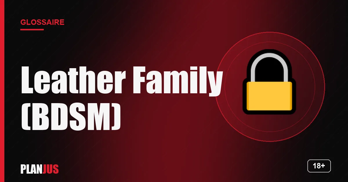 Illustration du terme « Leather Family (BDSM) » – glossaire PLANJUS