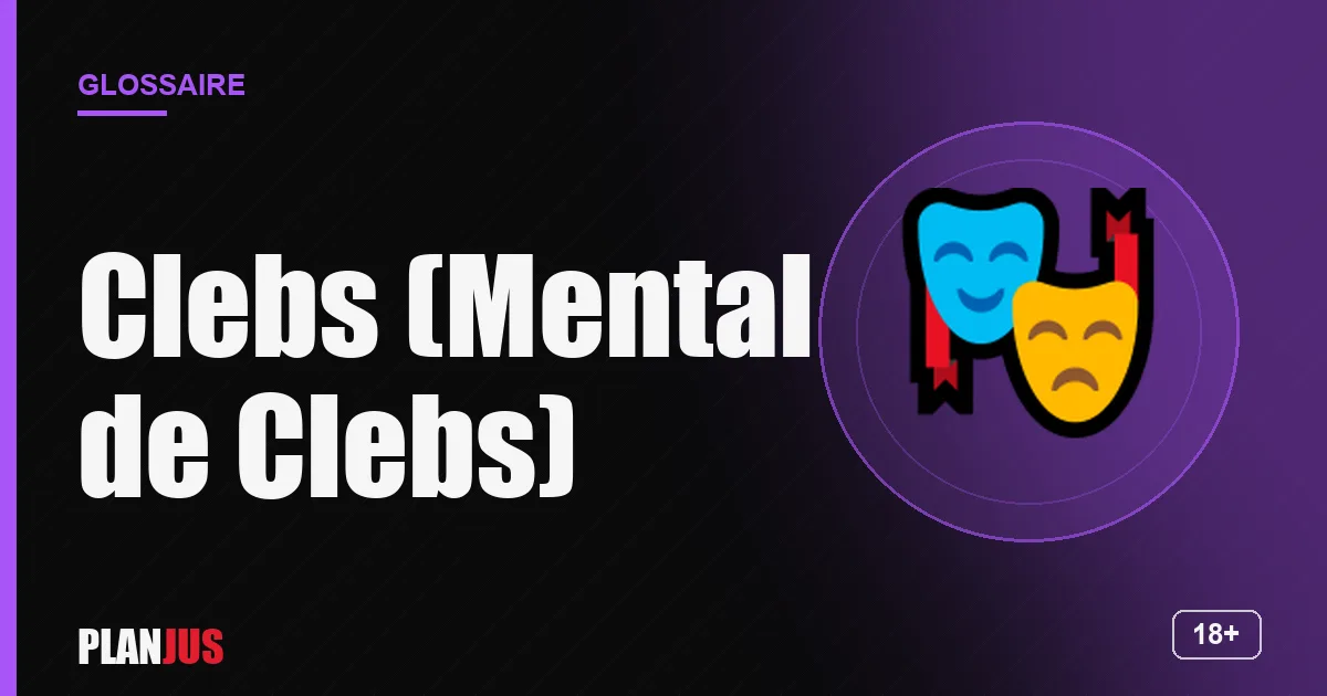 Illustration du terme « Clebs (Mental de Clebs) » – glossaire PLANJUS