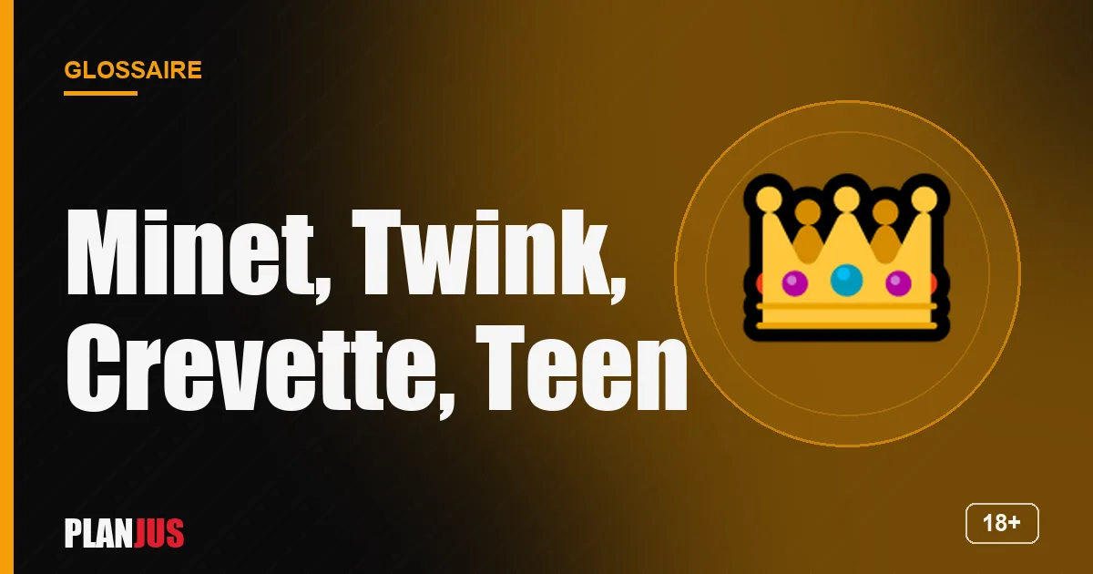 Illustration du terme « Minet, Twink, Crevette, Teen » – glossaire PLANJUS