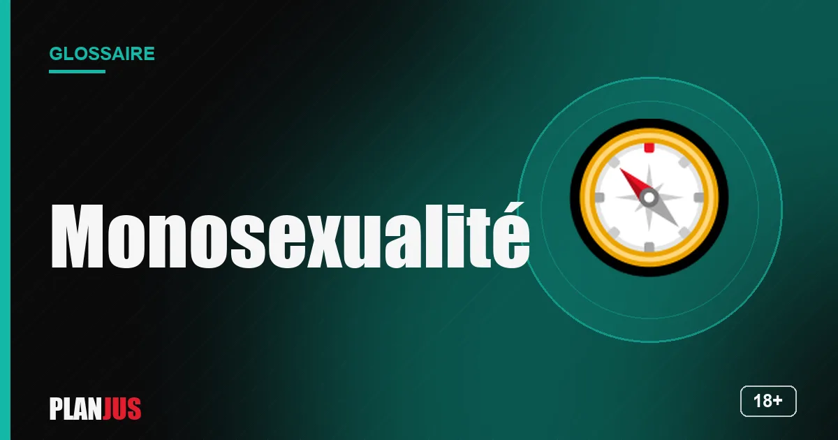 Illustration du terme « Monosexualité » – glossaire PLANJUS