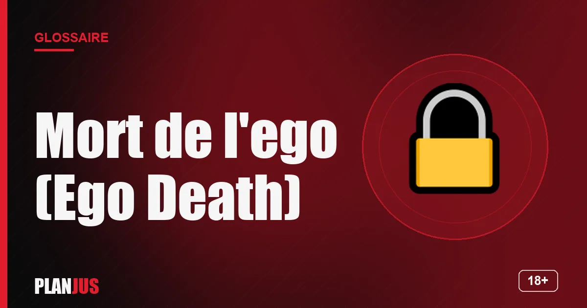 Illustration du terme « Mort de l'ego (Ego Death) » – glossaire PLANJUS