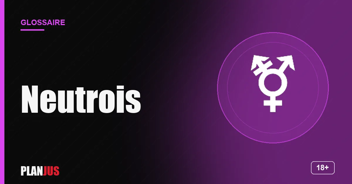 Illustration du terme « Neutrois » – glossaire PLANJUS