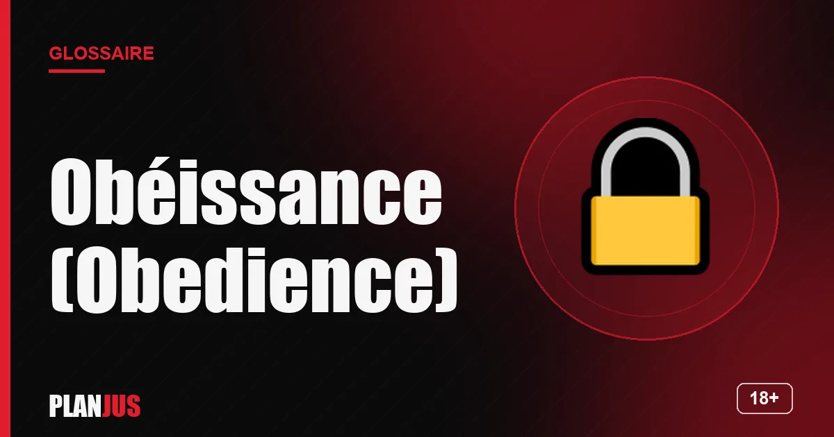 Illustration du terme « Obéissance (Obedience) » – glossaire PLANJUS