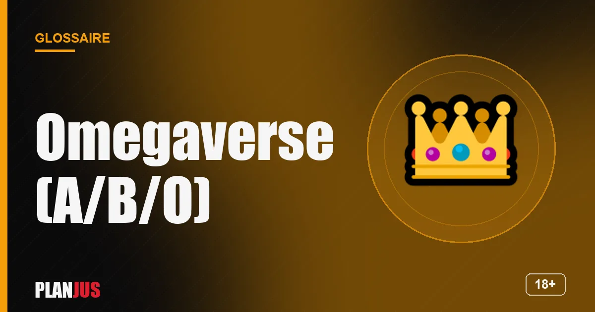 Illustration du terme « Omegaverse (A/B/O) » – glossaire PLANJUS