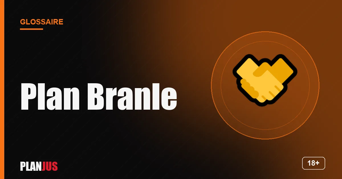 Illustration du terme « Plan Branle » – glossaire PLANJUS