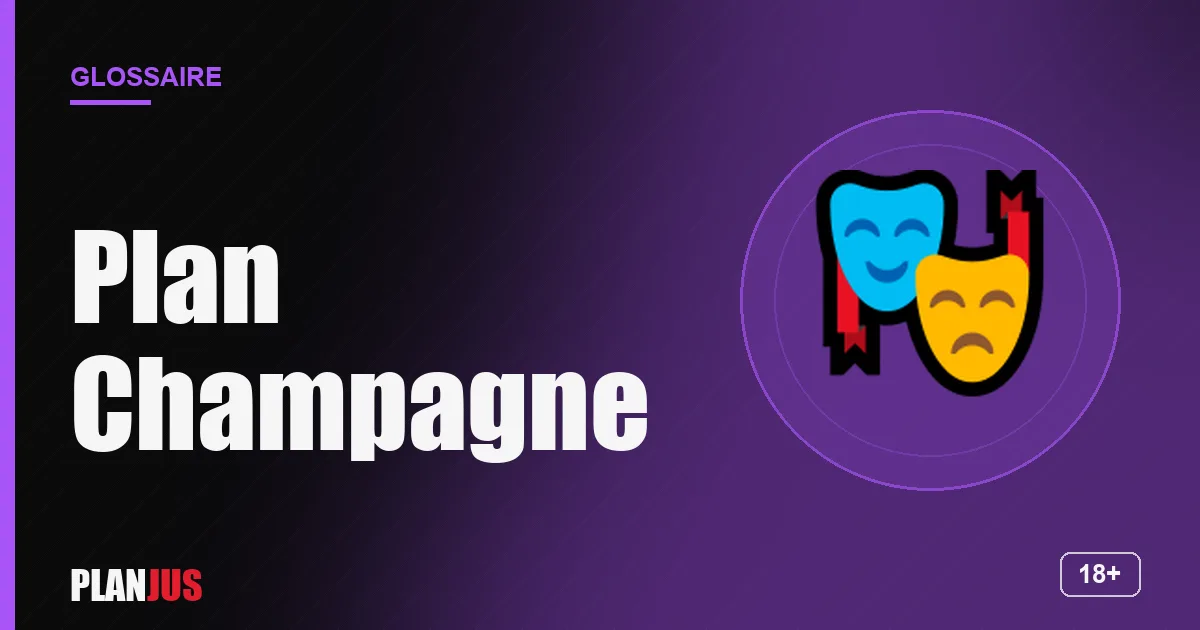 Illustration du terme « Plan Champagne » – glossaire PLANJUS