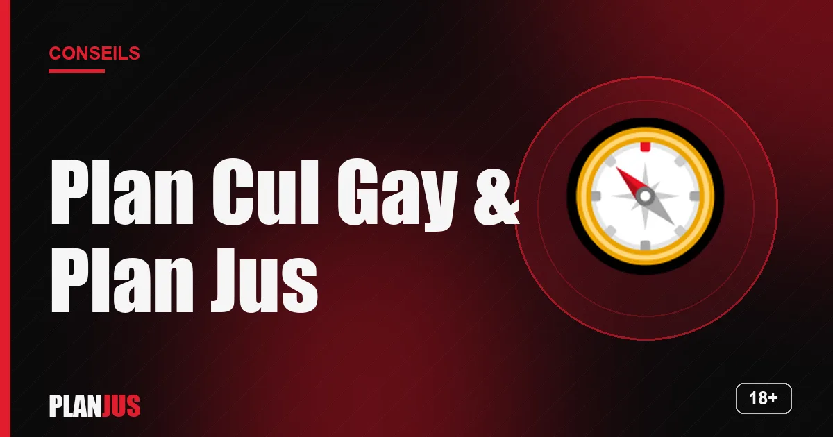 Illustration : Plan Cul Gay & Plan Jus – conseils PLANJUS