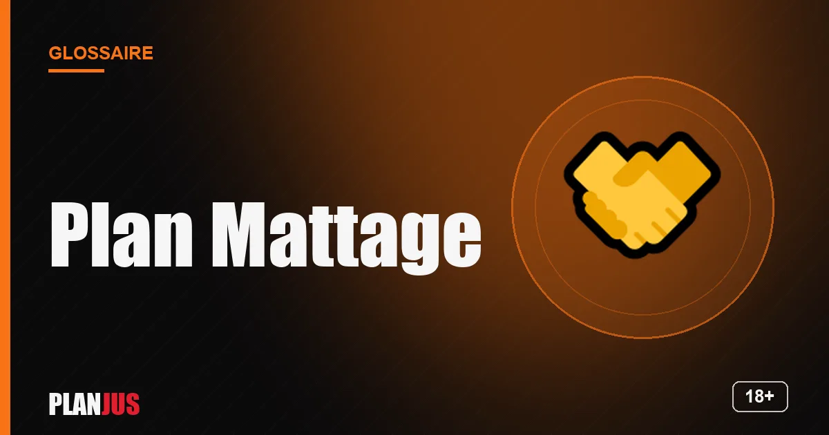 Illustration du terme « Plan Mattage » – glossaire PLANJUS