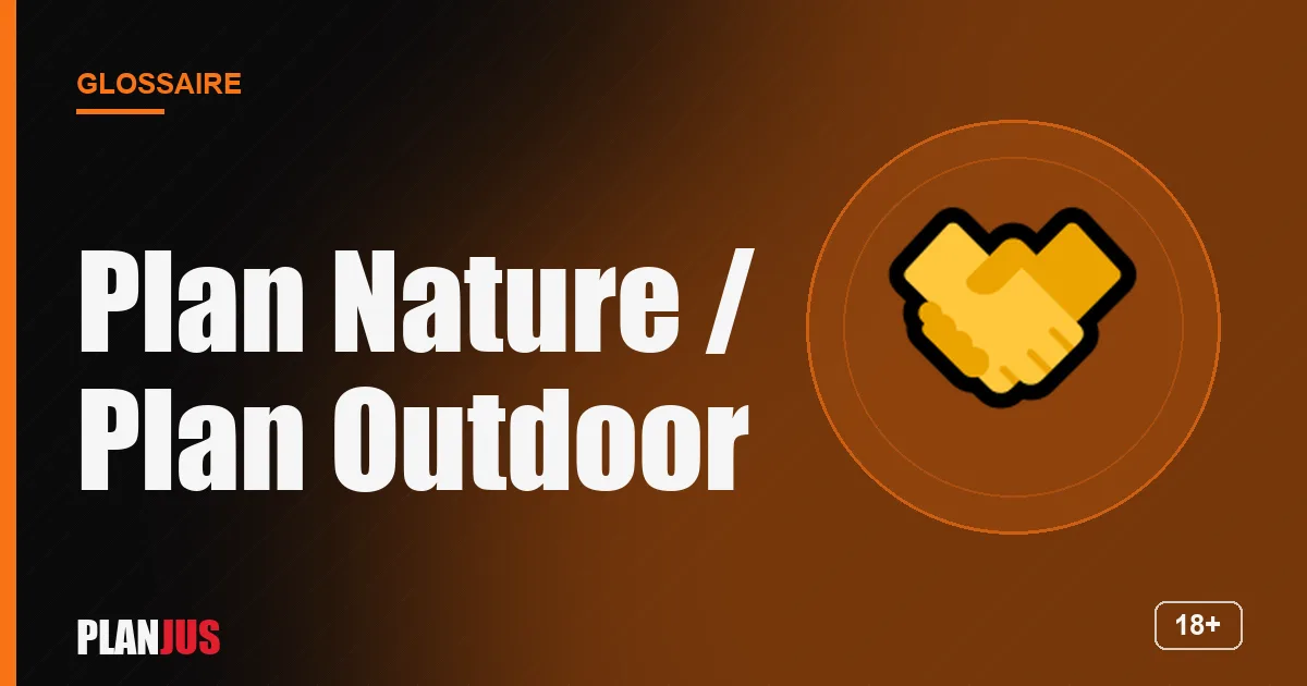 Illustration du terme « Plan Nature / Plan Outdoor » – glossaire PLANJUS