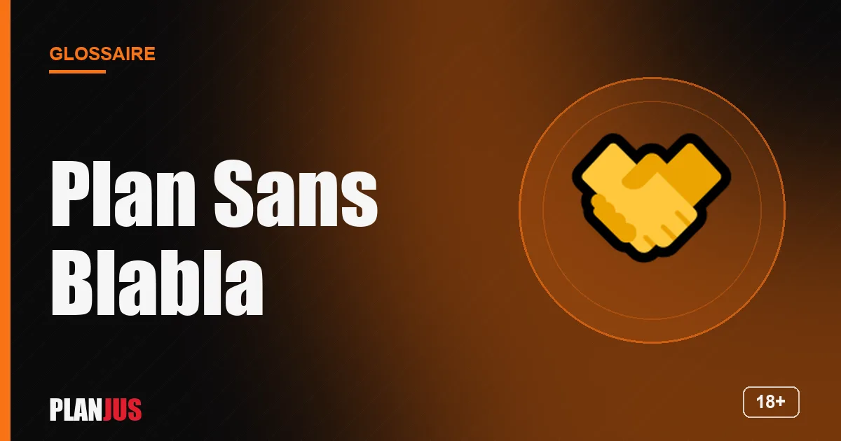 Illustration du terme « Plan Sans Blabla » – glossaire PLANJUS