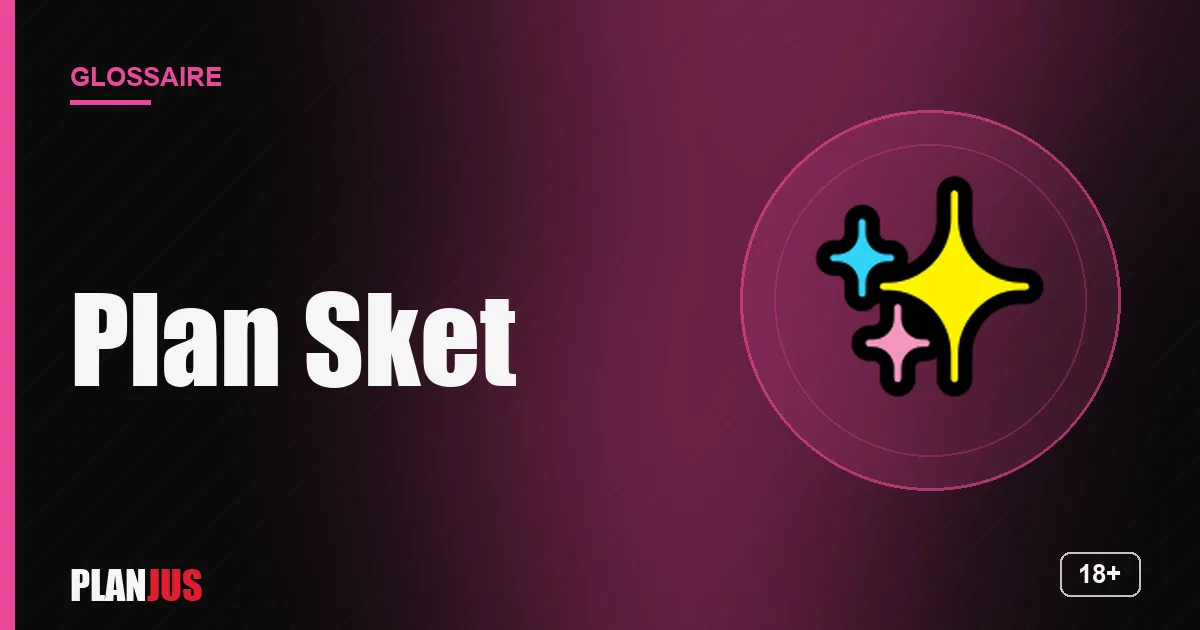 Illustration du terme « Plan Sket » – glossaire PLANJUS