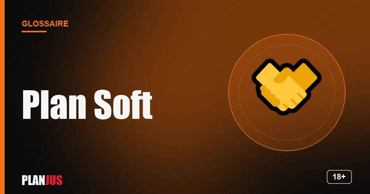 Illustration du terme « Plan Soft » – glossaire PLANJUS