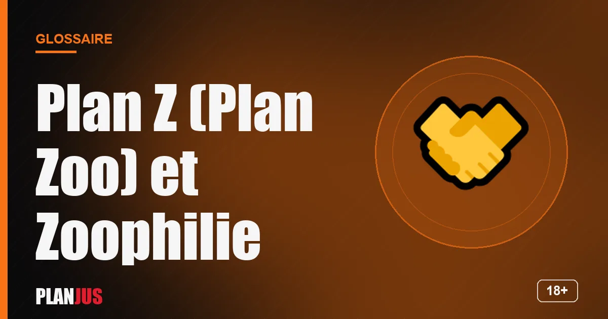 Illustration du terme « Plan Z (Plan Zoo) et Zoophilie » – glossaire PLANJUS