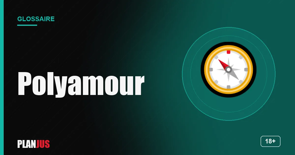 Illustration du terme « Polyamour » – glossaire PLANJUS