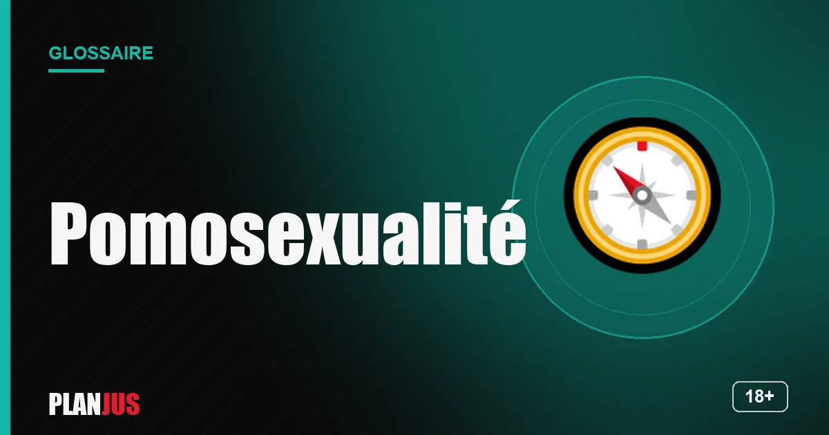Illustration du terme « Pomosexualité » – glossaire PLANJUS