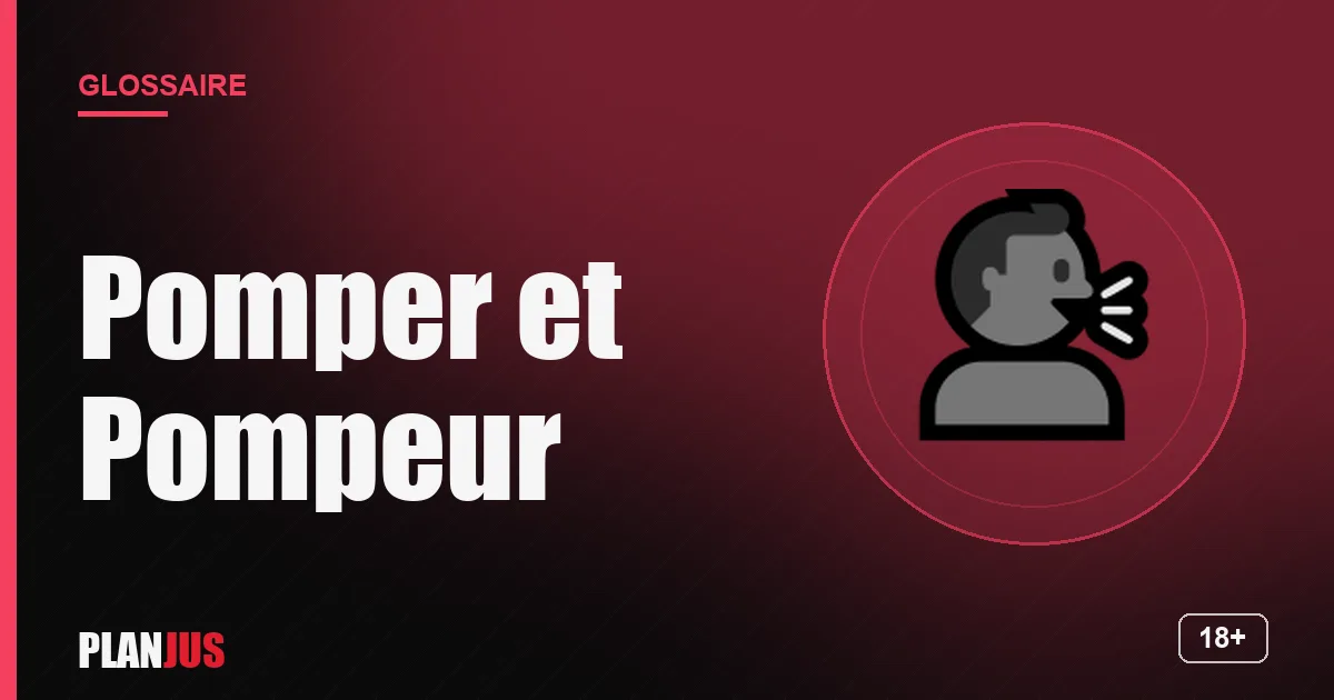 Illustration du terme « Pomper et Pompeur » – glossaire PLANJUS