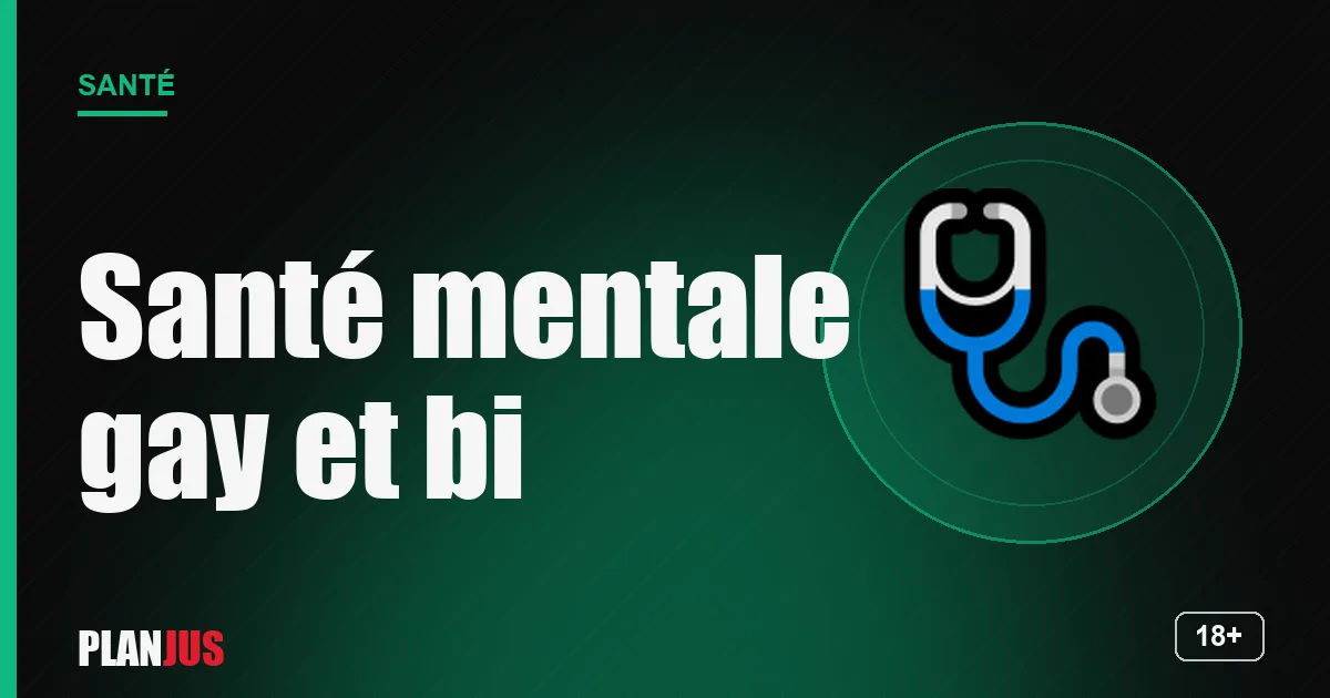Santé mentale des hommes gays et bi – rubrique Santé PLANJUS