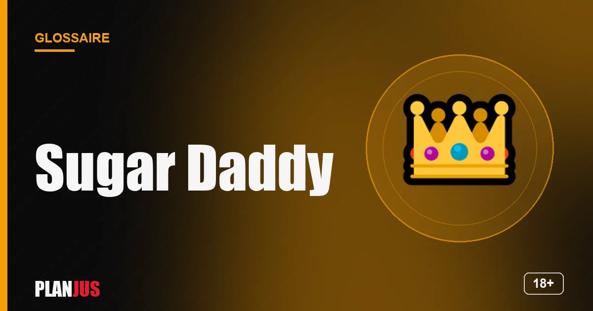 Illustration du terme « Sugar Daddy » – glossaire PLANJUS