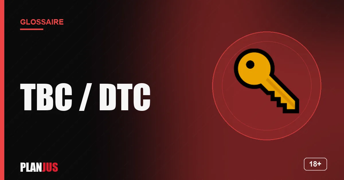 Illustration du terme « TBC / DTC » – glossaire PLANJUS