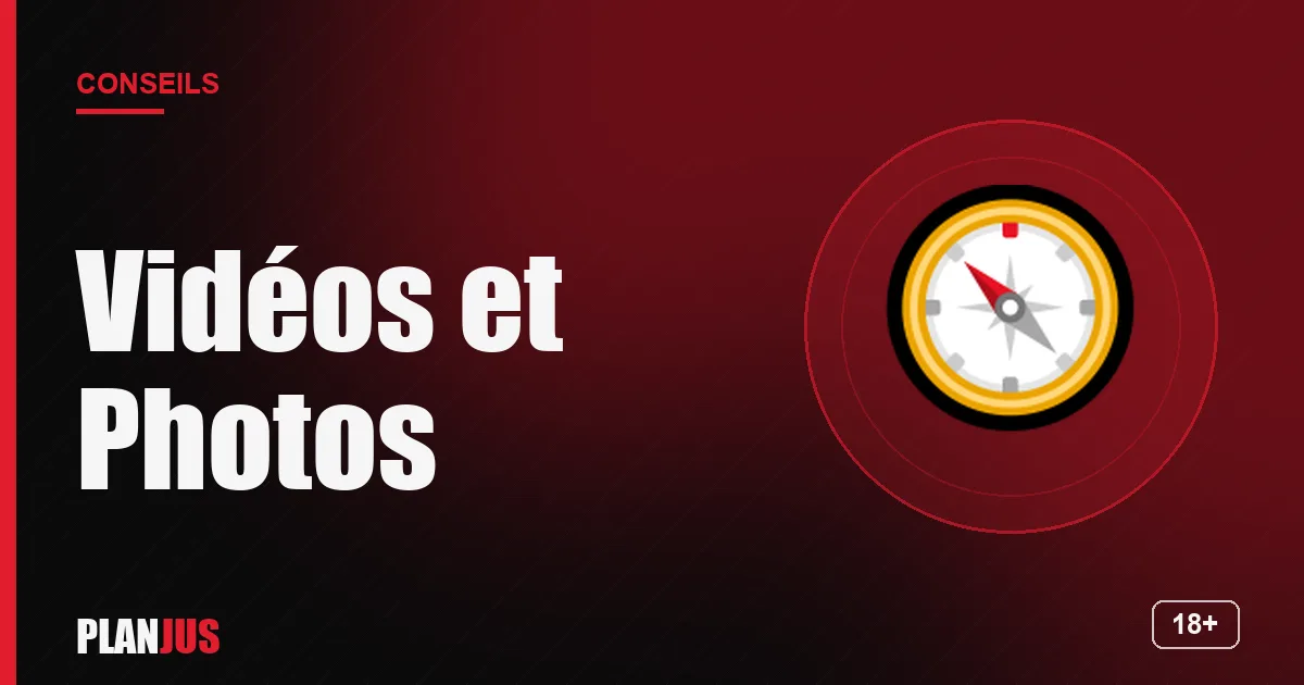 Illustration : Vidéos et Photos – conseils PLANJUS