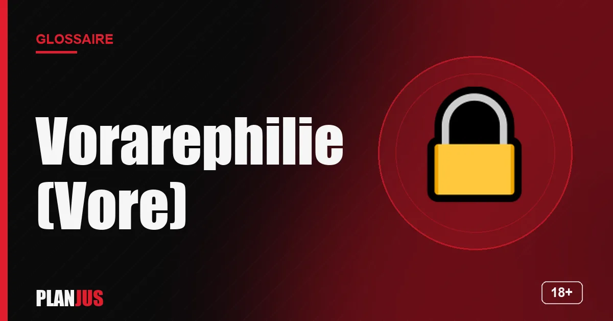 Illustration du terme « Vorarephilie (Vore) » – glossaire PLANJUS